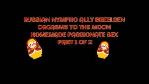 RUSSIAN NYMPHO ALLY BREELSEN ORGASMS TO THE MOON IN HOMEMADE PASSIONATE SEX – IMMORAL PRODUCTIONS 4K