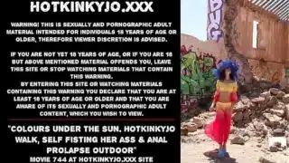 Colours Under The Sun. Hotkinkyjo Walk, Self Fisting Her Ass &Amp; Anal Prolapse Outdoor