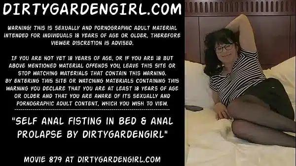 Self anal fisting in bed & anal prolapse by Dirtygardengirl
